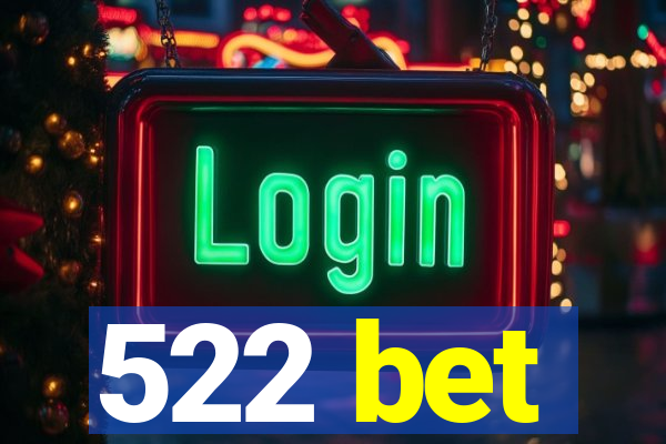 522 bet